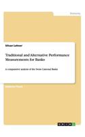 Traditional and Alternative Performance Measurements for Banks: A comparative analysis of the Swiss Cantonal Banks