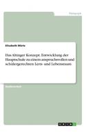 Altinger Konzept. Entwicklung der Hauptschule zu einem anspruchsvollen und schülergerechten Lern- und Lebensraum