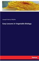 Easy Lessons in Vegetable Biology: (English)