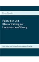 Fallstudien und Klausurtraining zur Unternehmensführung: Case Studies und Multiple-Choice-Aufgaben, 3. Auflage