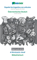 BABADADA black-and-white, Español de Argentina con articulos - Österreichisches Deutsch, el diccionario visual - Bildwörterbuch: Argentinian Spanish with articles - Austrian German, visual dictionary