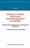 Soziokratie, S3, Holakratie, Frederic Laloux' "Reinventing Organizations" und New Work: Ein Überblick über die gängigsten Ansätze zur Selbstorganisation und Partizipation. 2. überarbeitete und stark erweiterte Auflage