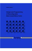 Design and Programming of Reconfigurable Mesh Based Many-Cores