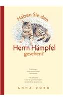 Haben Sie den Herrn Hämpfel gesehen?