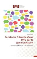 Construire l'Identité d'Une Ong Par La Communication: (Omn.Univ.Europ.)