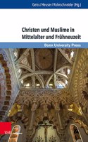Christen Und Muslime in Mittelalter Und Fruhneuzeit