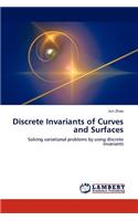 Discrete Invariants of Curves and Surfaces