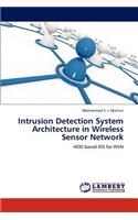 Intrusion Detection System Architecture in Wireless Sensor Network