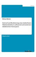 Entwurf und Realisierung eines skalierbaren Multimedialabors aufbauend auf modernen didaktischen Konzepten