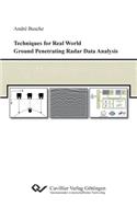 Techniques for Real World Ground Penetrating Radar Data Analysis