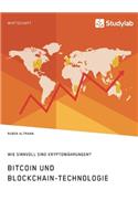 Bitcoin und Blockchain-Technologie. Wie sinnvoll sind Kryptowährungen?