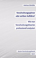 Verschworungsspinner oder serioser Aufklarer? - Wie man Verschworungstheorien professionell analysiert