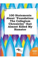 100 Statements about Foundation