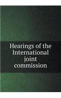 Hearings of the International joint commission
