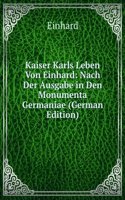 Kaiser Karls Leben Von Einhard: Nach Der Ausgabe in Den Monumenta Germaniae (German Edition)