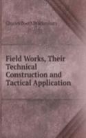 Field Works, Their Technical Construction and Tactical Application