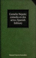 Cornelio Nepote: comedia en dos actos (Spanish Edition)