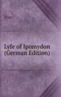 Lyfe of Ipomydon (German Edition)