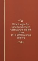 Mitteilungen Der Naturforschenden Gesellschaft in Bern, Issues 1519-1550 (German Edition)