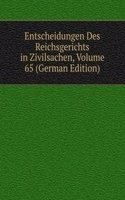 Entscheidungen Des Reichsgerichts in Zivilsachen, Volume 65 (German Edition)