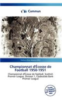 Championnat D' Cosse de Football 1950-1951: (French)