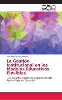 Gestión Institucional en los Modelos Educativos Flexibles