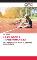 La Filosofía Transhumanista