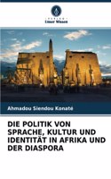 Politik Von Sprache, Kultur Und Identität in Afrika Und Der Diaspora