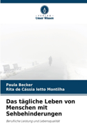 Das tägliche Leben von Menschen mit Sehbehinderungen