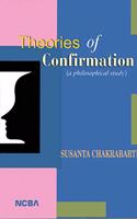 Theories of Confirmation: A Philosophical Study