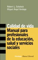 Calidad de Vida / Quality of Life: Manual Para Profesionales De La Educacion, Salud Y Servicios Sociales / Manual for Professionals in Education, Health and Social Services (Alianza Ensayo)