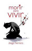 Morir para Vivir