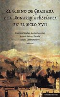 El Reino de Granada y la monarquia hispanica en el siglo XVII
