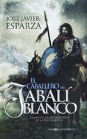 El caballero del jabali blanco: La novela de los pioneros de la Reconquista