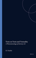 Texts on Texts and Textuality: A Phenomenology of Literary Art. Edited by Ellen J. Burns(79 Value Inquiry Book Series)