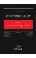 Eu Energy Law Volume I, the Internal Energy Market, 1
