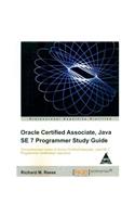 Oracle Certified Associate, Java SE 7 Programmer Study Guide