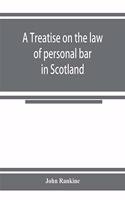 treatise on the law of personal bar in Scotland