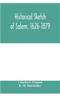 Historical sketch of Salem, 1626-1879