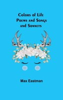 Colors of Life; Poems and Songs and Sonnets