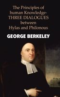 The Principles Of Human Knowledge-THREE DIALOGUES Between Hylas And Philonous [Hardcover]