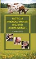 MASTITIS AN ECONOMICALLY IMPORTANT INFECTION IN MILCHING RUMINANTS