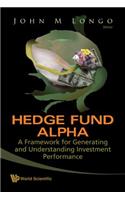 Hedge Fund Alpha: A Framework for Generating and Understanding Investment Performance