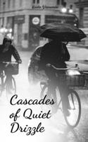 Cascades of Quiet Drizzle