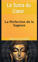 Sutra du Coeur: La Perfection de la Sagesse