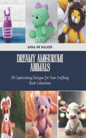 Dreamy Amigurumi Animals