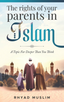 Rights of Your Parents in Islam: A Topic Far Deeper Than You Think