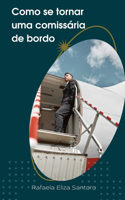 Como se tornar uma comissária de bordo
