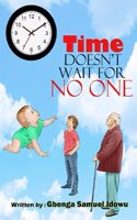 Time Doesn't Wait For No One