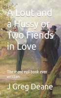 Lout and a Hussy or Two Fiends in Love
